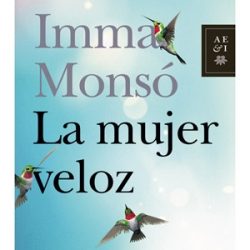 "La mujer veloz", de Imma Monsó
