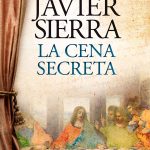 «La cena secreta» de Javier Sierra