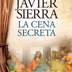 "La cena secreta" de Javier Sierra