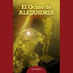 «El ocaso de Alejandría», de José Barroso