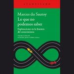 «Lo que no podemos saber», de Marcus du Satoy