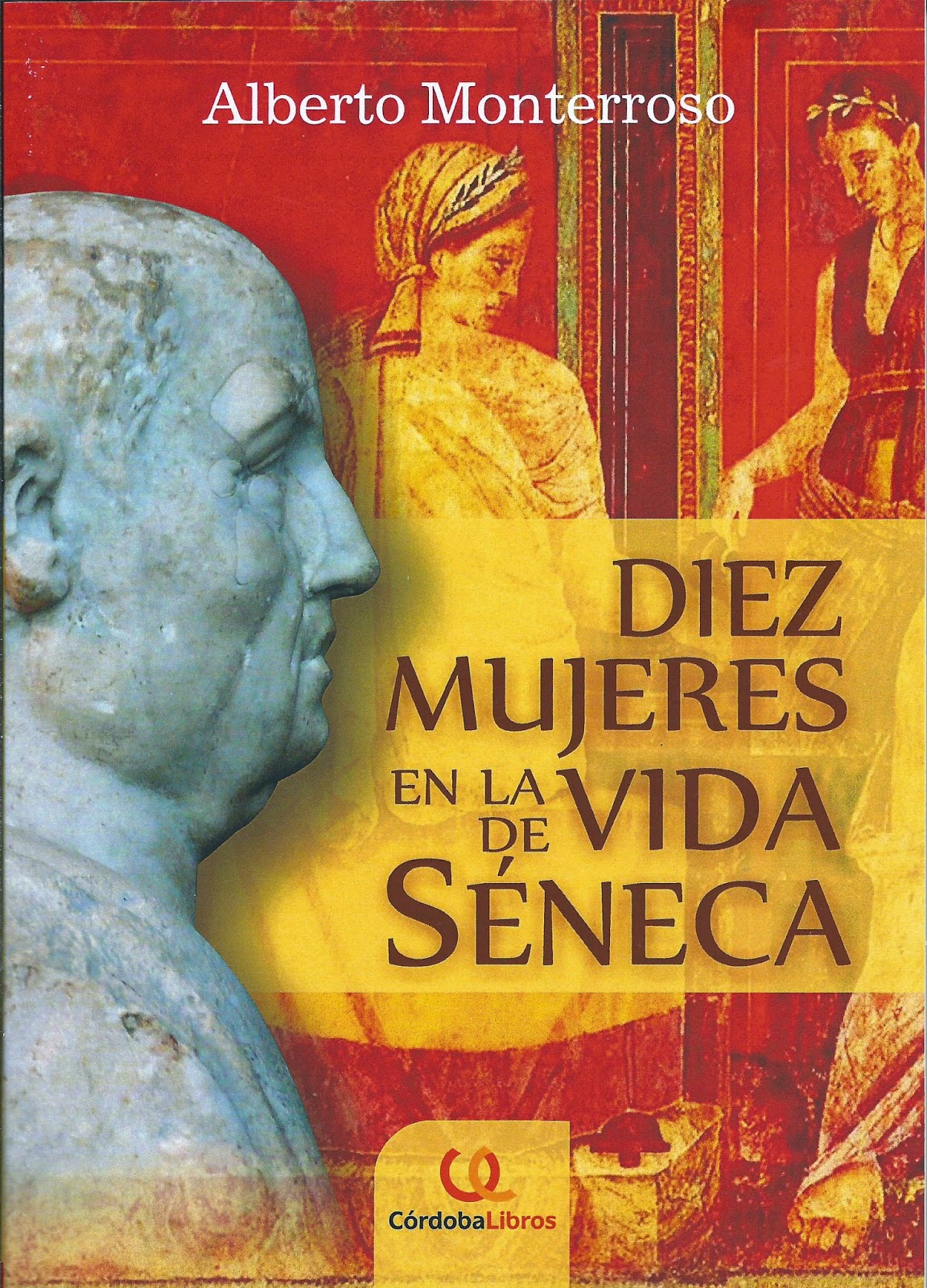 diez mujeres en la vida de seneca alberto monterroso