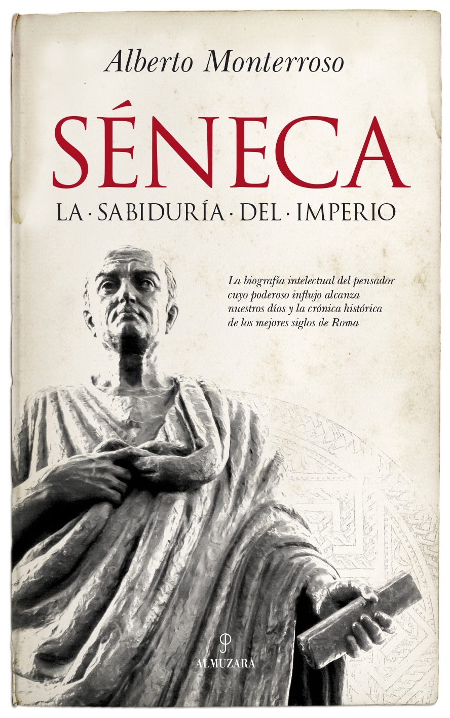 seneca la sabiduria del imperio alberto monterroso editorial almuzara