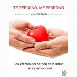 «Te perdono, me perdono», o el perdón como medicina